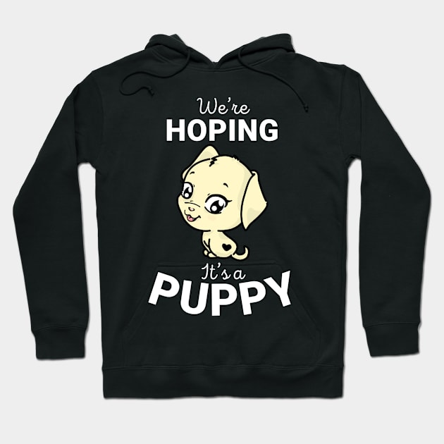 Maternity Dog Lover We're Hoping It's A Puppy T-shirt Hoodie by RedYolk